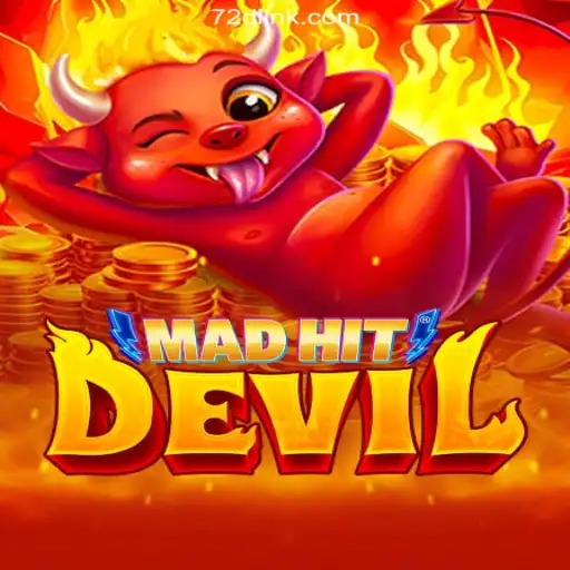 MadHitDevil: Dive into the Ultimate Slot Experience on 72d.COM