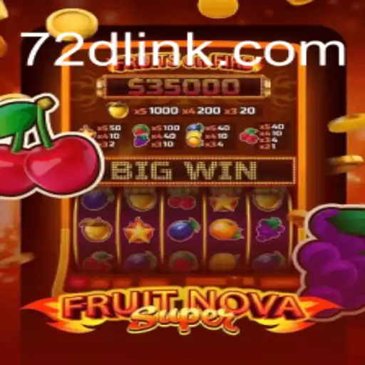 FruitNovaSuper: A Thrilling Gaming Experience on 72d.COM platform-Oficial Slots Brasil #1